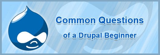 Common questions of a drupal beginner